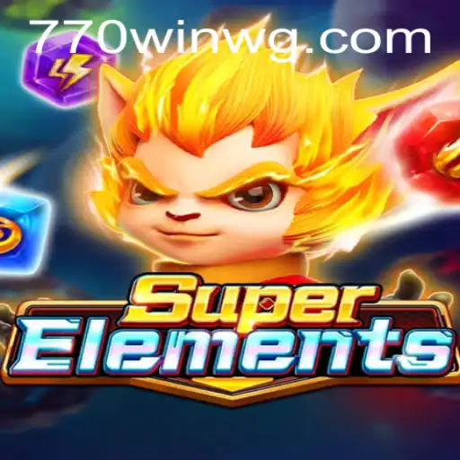 SuperElements: Um Novo Mundo de Aventuras e Estratégias com 770win